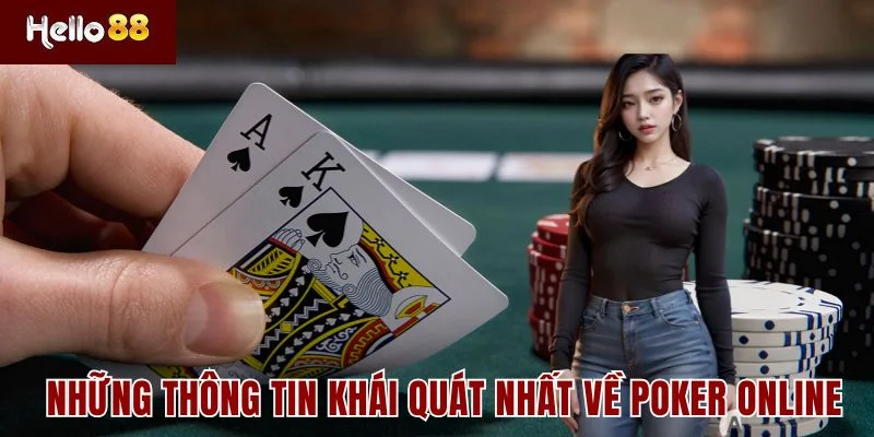 Poker Online 1 Những thông tin khái quát nhất về game bài Poker online